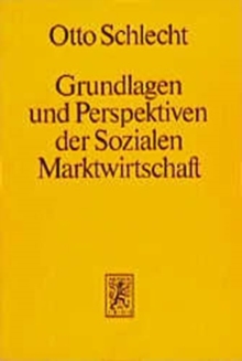 Grundlagen und Perspektiven der Sozialen Marktwirtschaft