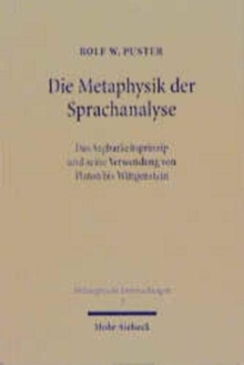 Die Metaphysik der Sprachanalyse : Zur Verwendung des Sagbarkeitsprinzips von Platon bis Wittgenstein