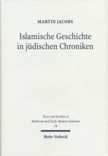 Islamische Geschichte in judischen Chroniken : Hebraische Historiographie des 16. und 17. Jahrhunderts