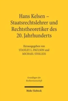 Hans Kelsen : Staatsrechtslehrer und Rechtstheoretiker des 20. Jahrhunderts