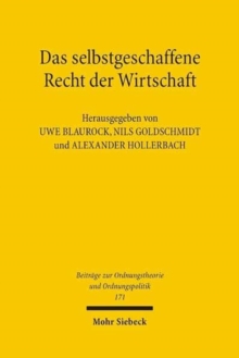 Das selbstgeschaffene Recht der Wirtschaft : Zum Gedenken an Hans Grossmann-Doerth (1894-1944)