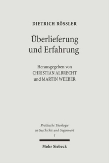 Uberlieferung und Erfahrung : Gesammelte Aufsatze zur Praktischen Theologie