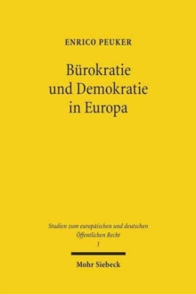 Burokratie und Demokratie in Europa : Legitimitat im Europaischen Verwaltungsverbund