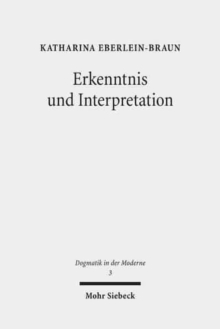 Erkenntnis und Interpretation : Kritisches Denken unter den Voraussetzungen der Moderne bei Theodor W. Adorno und Karl Barth