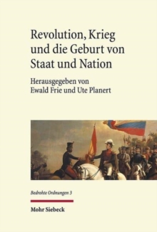 Revolution, Krieg und die Geburt von Staat und Nation : Staatsbildung in Europa und den Amerikas 1770-1930