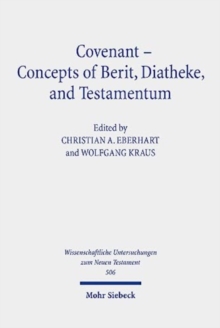 Covenant - Concepts of Berit, Diatheke, and Testamentum : Proceedings of the Conference at the Lanier Theological Library in Houston, Texas, November 2019