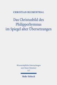 Das Christusbild des Philipperhymnus im Spiegel alter Ubersetzungen