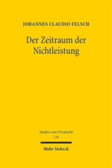 Der Zeitraum der Nichtleistung : Pflichtverletzung wegen Nichtleistung im allgemeinen Leistungsstorungs- und Insolvenzrecht