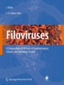 Filoviruses : A Compendium of 40 Years of Epidemiological, Clinical, and Laboratory Studies