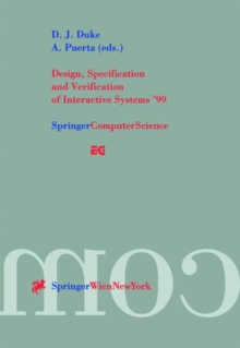 Design, Specification and Verification of Interactive Systems ’99 : Proceedings of the Eurographics Workshop in Braga, Portugal, June 2–4, 1999
