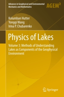 Physics of Lakes : Volume 3: Methods of Understanding Lakes as Components of the Geophysical Environment