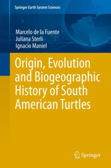 Origin, Evolution and Biogeographic History of South American Turtles