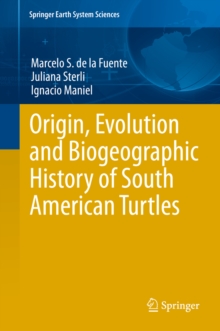 Origin, Evolution and Biogeographic History of South American Turtles