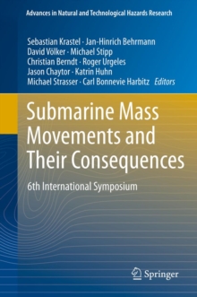 Submarine Mass Movements and Their Consequences : 6th International Symposium