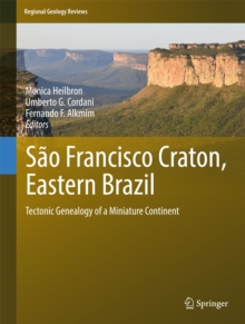 Sao Francisco Craton, Eastern Brazil : Tectonic Genealogy of a Miniature Continent