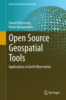 Open Source Geospatial Tools : Applications in Earth Observation