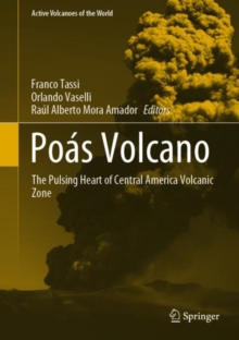 Poas Volcano : The Pulsing Heart of Central America Volcanic Zone