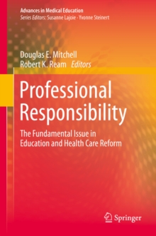 Professional Responsibility : The Fundamental Issue in Education and Health Care Reform