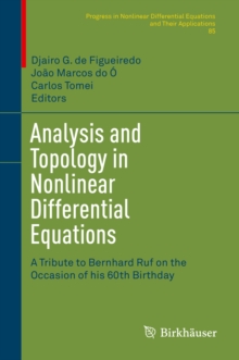 Analysis and Topology in Nonlinear Differential Equations : A Tribute to Bernhard Ruf on the Occasion of his 60th Birthday
