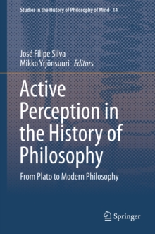 Active Perception in the History of Philosophy : From Plato to Modern Philosophy