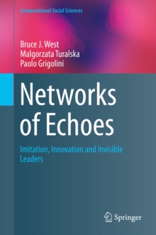 Networks of Echoes : Imitation, Innovation and Invisible Leaders