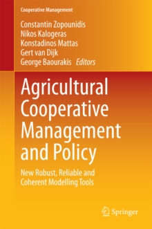 Agricultural Cooperative Management and Policy : New Robust, Reliable and Coherent Modelling Tools