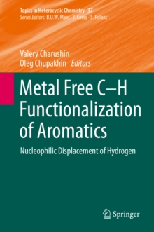Metal Free C-H Functionalization of Aromatics : Nucleophilic Displacement of Hydrogen