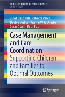 Case Management and Care Coordination : Supporting Children and Families to Optimal Outcomes