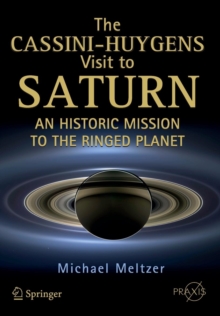 The Cassini-Huygens Visit to Saturn : An Historic Mission to the Ringed Planet