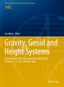Gravity, Geoid and Height Systems : Proceedings of the IAG Symposium GGHS2012, October 9-12, 2012, Venice, Italy
