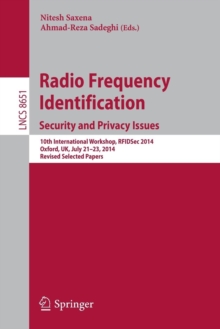 Radio Frequency Identification: Security and Privacy Issues : 10th International Workshop, RFIDSec 2014, Oxford, UK, July 21-23, 2014, Revised Selected Papers