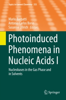 Photoinduced Phenomena in Nucleic Acids I : Nucleobases in the Gas Phase and in Solvents