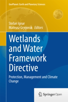 Wetlands and Water Framework Directive : Protection, Management and Climate Change