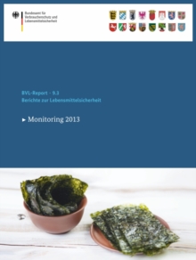 Berichte zur Lebensmittelsicherheit 2013 : Monitoring