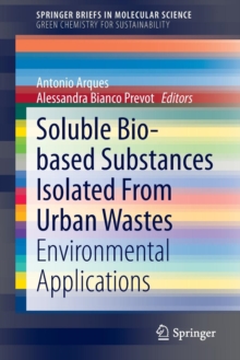 Soluble Bio-based Substances Isolated From Urban Wastes : Environmental Applications