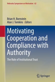 Motivating Cooperation and Compliance with Authority : The Role of Institutional Trust