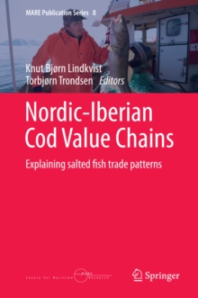 Nordic-Iberian Cod Value Chains : Explaining salted fish trade patterns