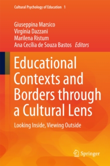 Educational Contexts and Borders through a Cultural Lens : Looking Inside, Viewing Outside