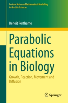 Parabolic Equations in Biology : Growth, reaction, movement and diffusion