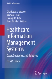 Healthcare Information Management Systems : Cases, Strategies, and Solutions