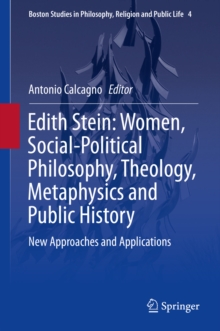 Edith Stein: Women, Social-Political Philosophy, Theology, Metaphysics and Public History : New Approaches and Applications