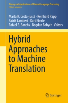 Hybrid Approaches to Machine Translation