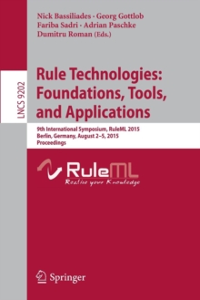 Rule Technologies: Foundations, Tools, and Applications : 9th International Symposium, RuleML 2015, Berlin, Germany, August 2-5, 2015, Proceedings