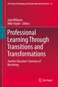 Professional Learning Through Transitions and Transformations : Teacher Educators' Journeys of Becoming