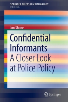 Confidential Informants : A Closer Look at Police Policy