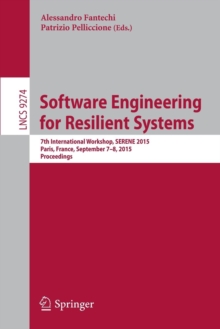 Software Engineering for Resilient Systems : 7th International Workshop, SERENE 2015, Paris, France, September 7-8, 2015. Proceedings