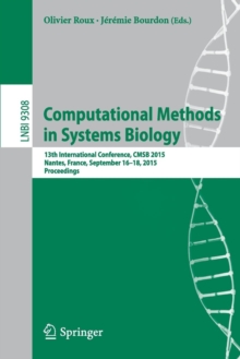 Computational Methods in Systems Biology : 13th International Conference, CMSB 2015, Nantes, France, September 16-18, 2015, Proceedings