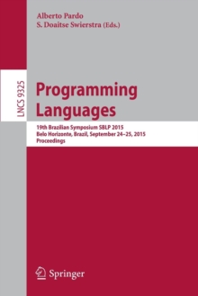 Programming Languages : 19th Brazilian Symposium SBLP 2015, Belo Horizonte, Brazil, September 24-25, 2015, Proceedings