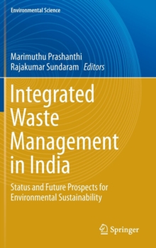 Integrated Waste Management in India : Status and Future Prospects for Environmental Sustainability
