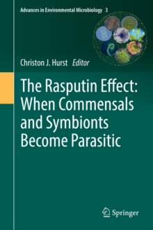 The Rasputin Effect: When Commensals and Symbionts Become Parasitic